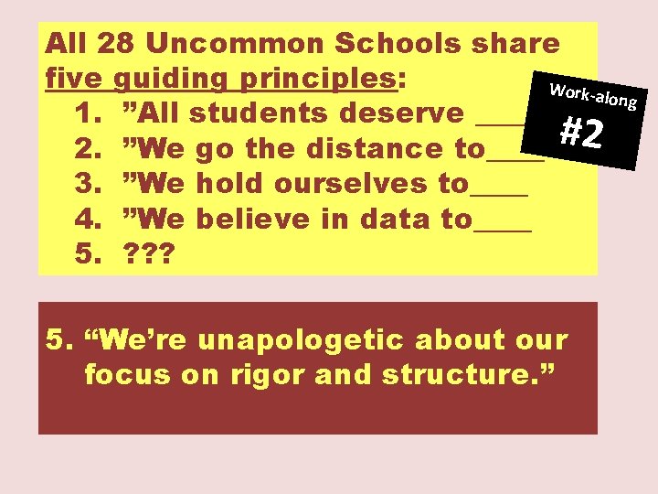 All 28 Uncommon Schools share five guiding principles: Work -along 1. ”All students deserve