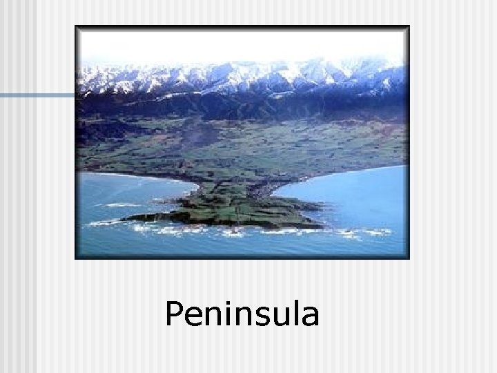 Peninsula 