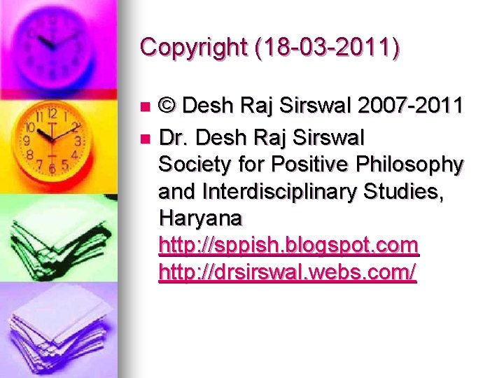 Copyright (18 -03 -2011) © Desh Raj Sirswal 2007 -2011 n Dr. Desh Raj