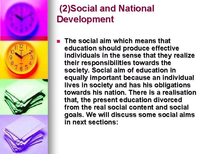  (2)Social and National Development n The social aim which means that education should