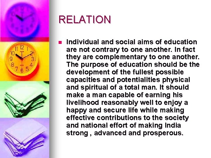 RELATION n Individual and social aims of education are not contrary to one another.