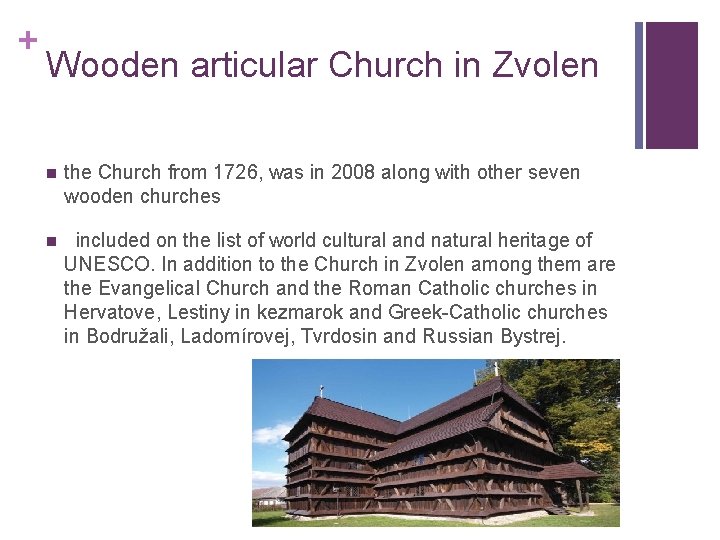 + Wooden articular Church in Zvolen n the Church from 1726, was in 2008