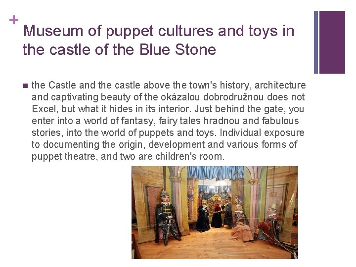 + Museum of puppet cultures and toys in the castle of the Blue Stone