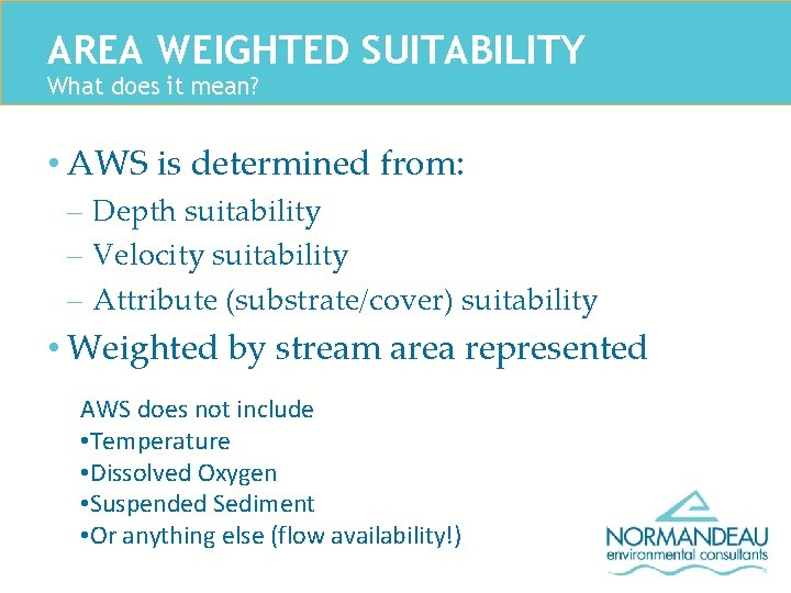 AREA WEIGHTED SUITABILITY What does it mean? • AWS is determined from: – Depth