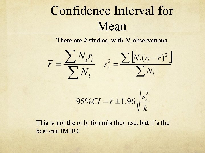 Confidence Interval for Mean There are k studies, with Ni observations. This is not