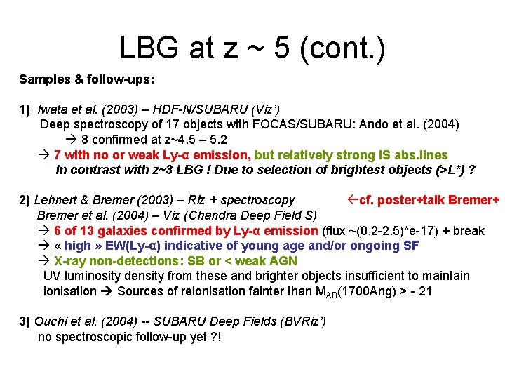 LBG at z ~ 5 (cont. ) Samples & follow-ups: 1) Iwata et al.