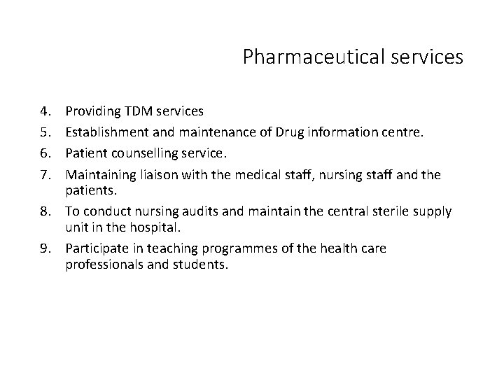 Pharmaceutical services 4. 5. 6. 7. Providing TDM services Establishment and maintenance of Drug