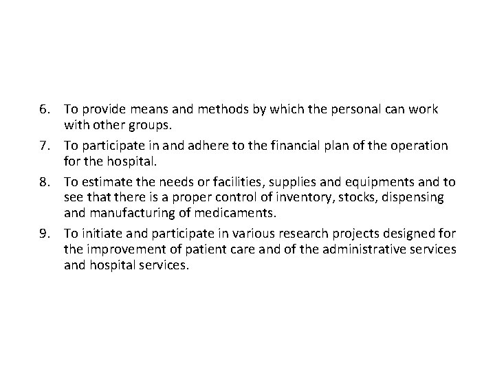 6. To provide means and methods by which the personal can work with other