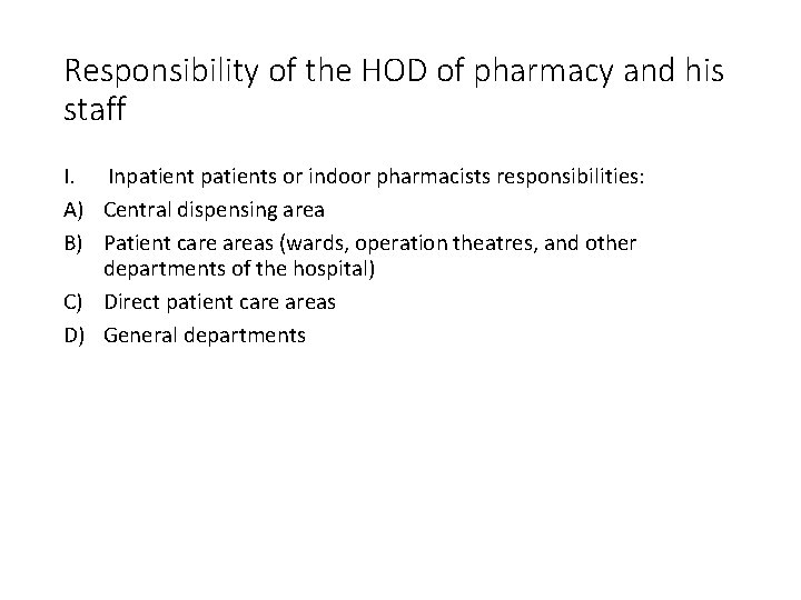 Responsibility of the HOD of pharmacy and his staff I. Inpatients or indoor pharmacists