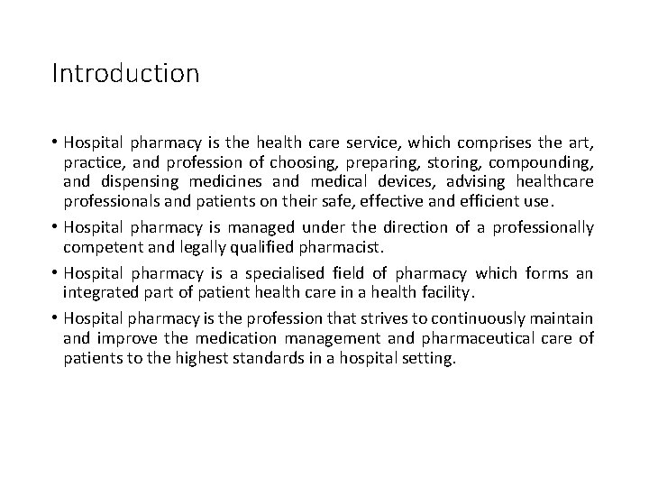 Introduction • Hospital pharmacy is the health care service, which comprises the art, practice,