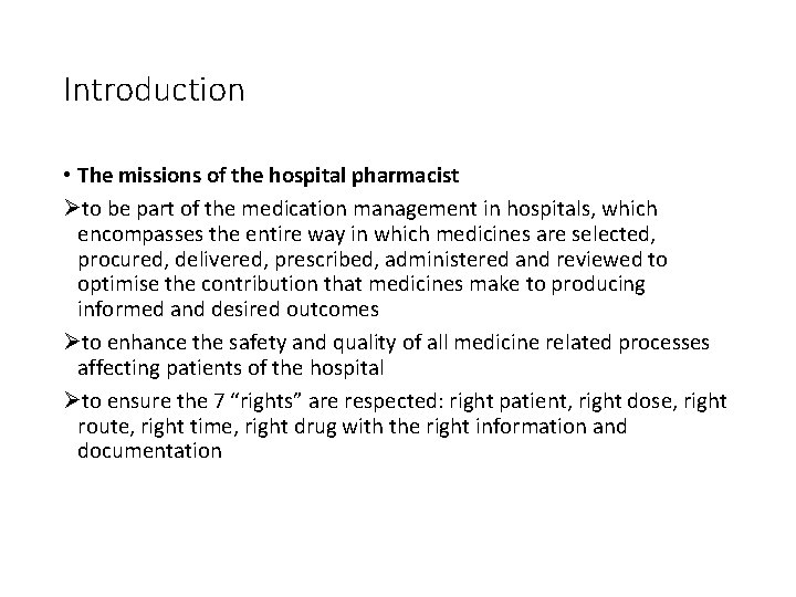 Introduction • The missions of the hospital pharmacist Øto be part of the medication