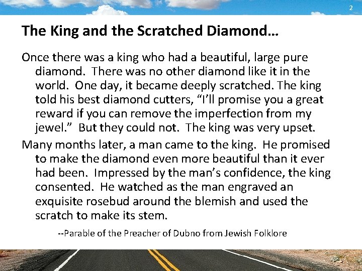 2 The King and the Scratched Diamond… Once there was a king who had
