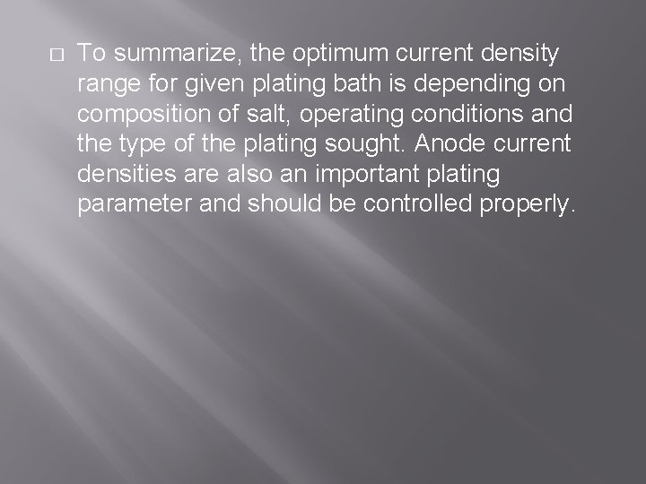 � To summarize, the optimum current density range for given plating bath is depending