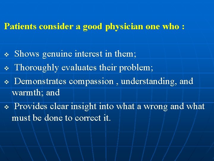 Patients consider a good physician one who : Shows genuine interest in them; v