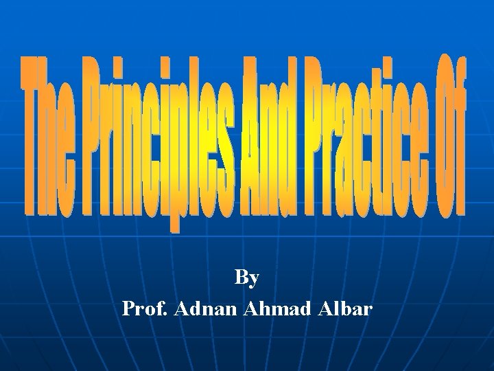 By Prof. Adnan Ahmad Albar 