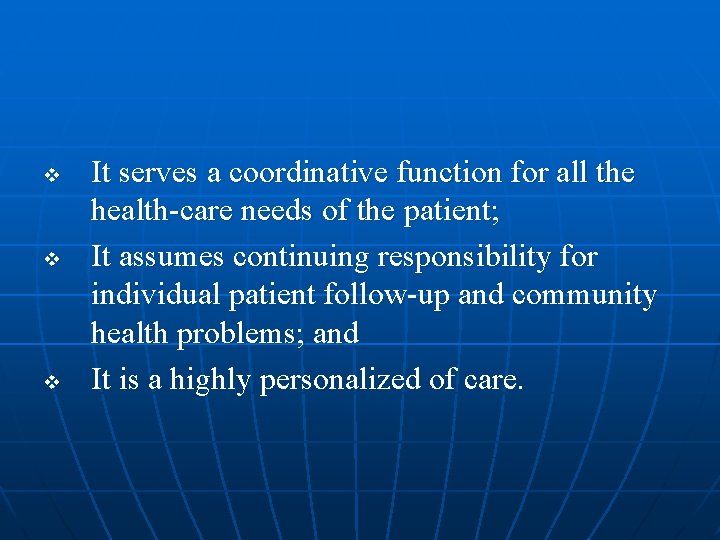 v v v It serves a coordinative function for all the health-care needs of