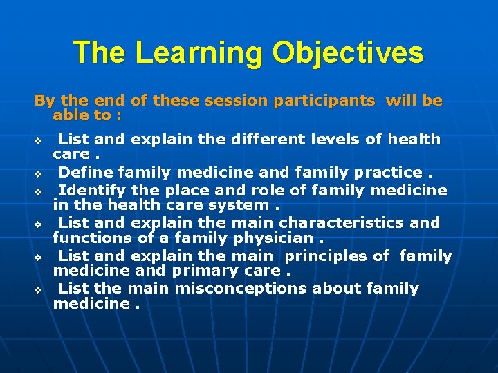 The Learning Objectives By the end of these session participants will be able to