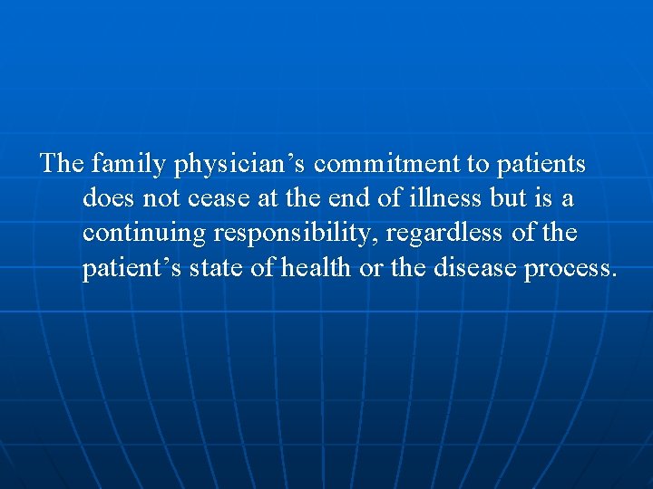 The family physician’s commitment to patients does not cease at the end of illness