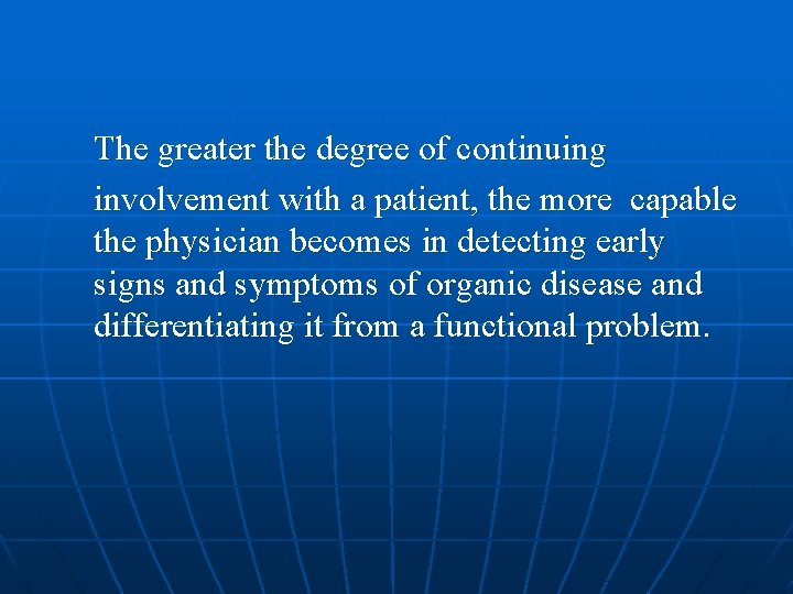 The greater the degree of continuing involvement with a patient, the more capable the