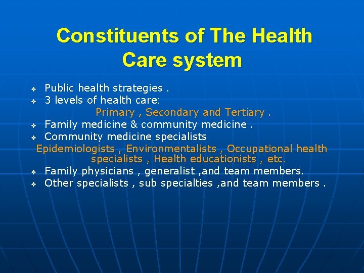 Constituents of The Health Care system Public health strategies. v 3 levels of health