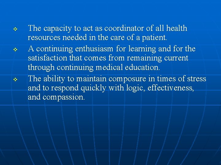 v v v The capacity to act as coordinator of all health resources needed