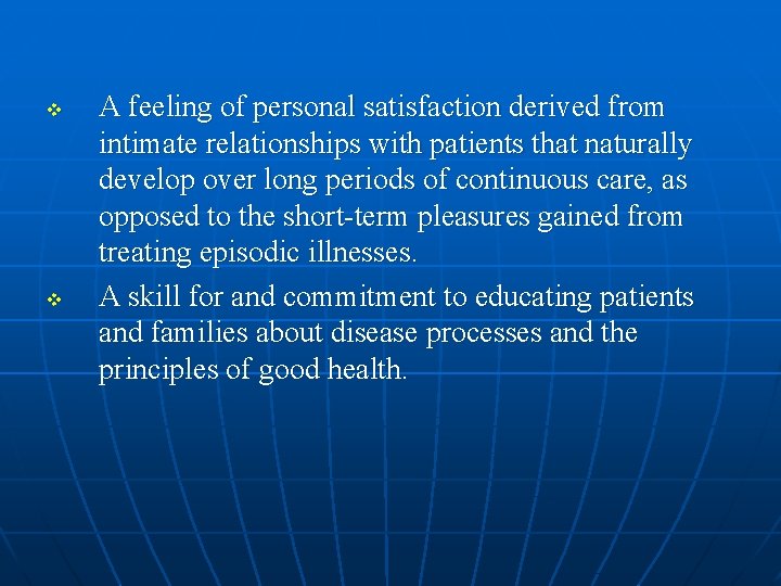 v v A feeling of personal satisfaction derived from intimate relationships with patients that