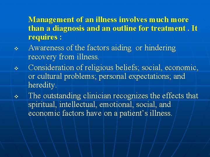 v v v Management of an illness involves much more than a diagnosis and