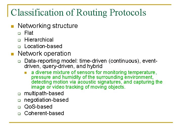 Classification of Routing Protocols n Networking structure q q q n Flat Hierarchical Location-based