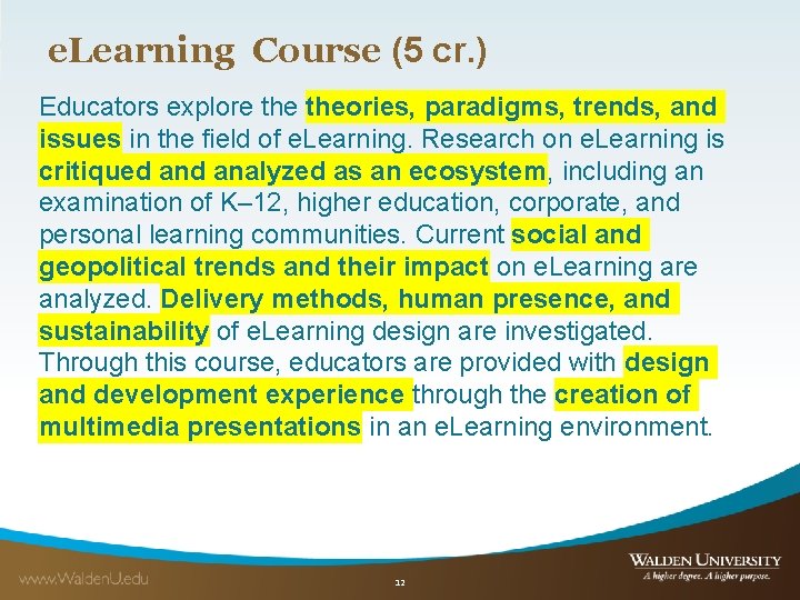 e. Learning Course (5 cr. ) Educators explore theories, paradigms, trends, and issues in