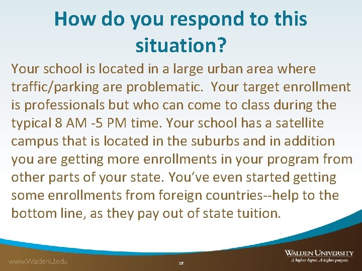 How do you respond to this situation? Your school is located in a large