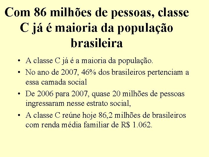 Com 86 milhões de pessoas, classe C já é maioria da população brasileira •