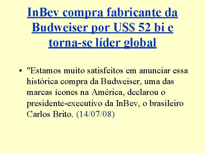 In. Bev compra fabricante da Budweiser por US$ 52 bi e torna-se líder global