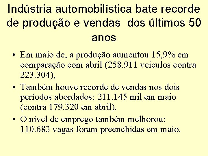 Indústria automobilística bate recorde de produção e vendas dos últimos 50 anos • Em