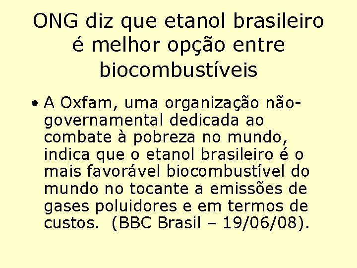ONG diz que etanol brasileiro é melhor opção entre biocombustíveis • A Oxfam, uma