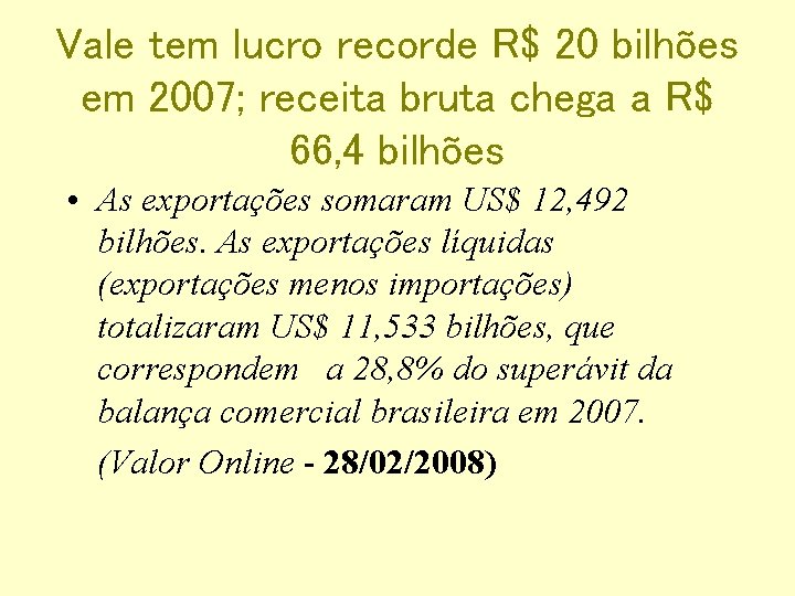 Vale tem lucro recorde R$ 20 bilhões em 2007; receita bruta chega a R$