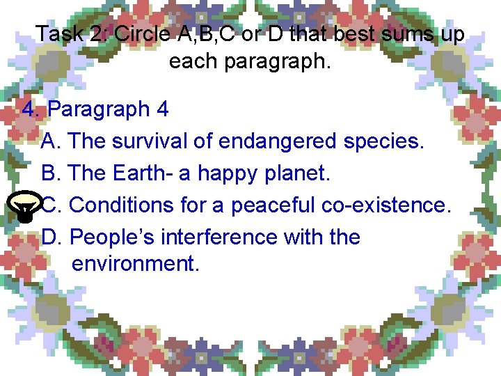 Task 2: Circle A, B, C or D that best sums up each paragraph.