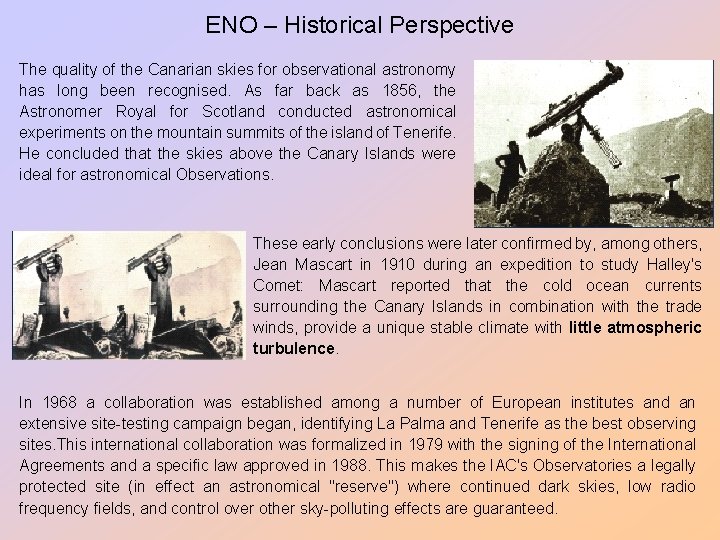 ENO – Historical Perspective The quality of the Canarian skies for observational astronomy has