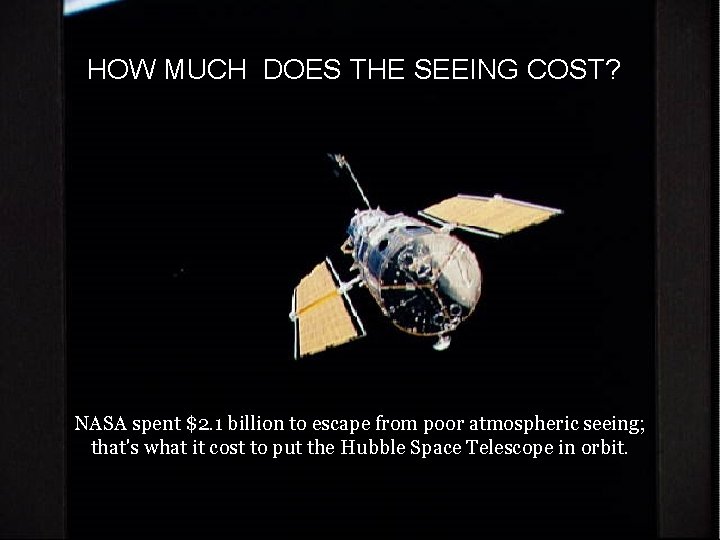 HOW MUCH DOES THE SEEING COST? NASA spent $2. 1 billion to escape from