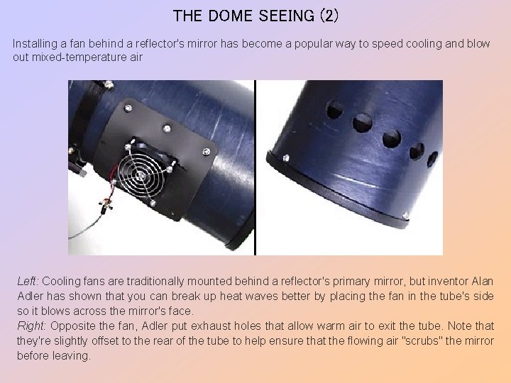 THE DOME SEEING (2) Installing a fan behind a reflector's mirror has become a