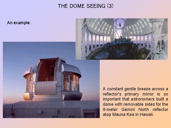 THE DOME SEEING (3) An example: A constant gentle breeze across a reflector's primary