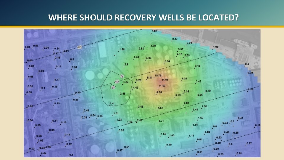 WHERE SHOULD RECOVERY WELLS BE LOCATED? 