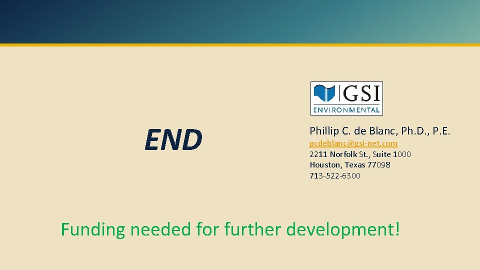 END Phillip C. de Blanc, Ph. D. , P. E. pcdeblanc@gsi-net. com 2211 Norfolk
