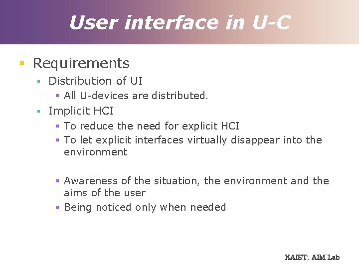 User interface in U-C § Requirements § Distribution of UI § All U-devices are