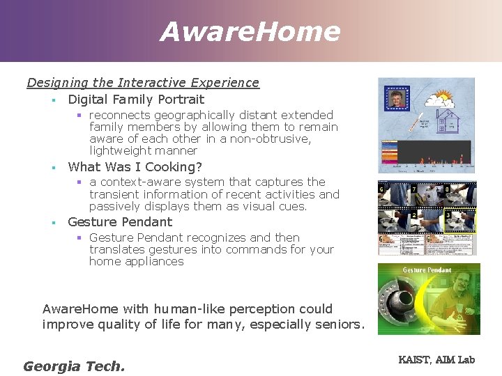 Aware. Home Designing the Interactive Experience § Digital Family Portrait § reconnects geographically distant