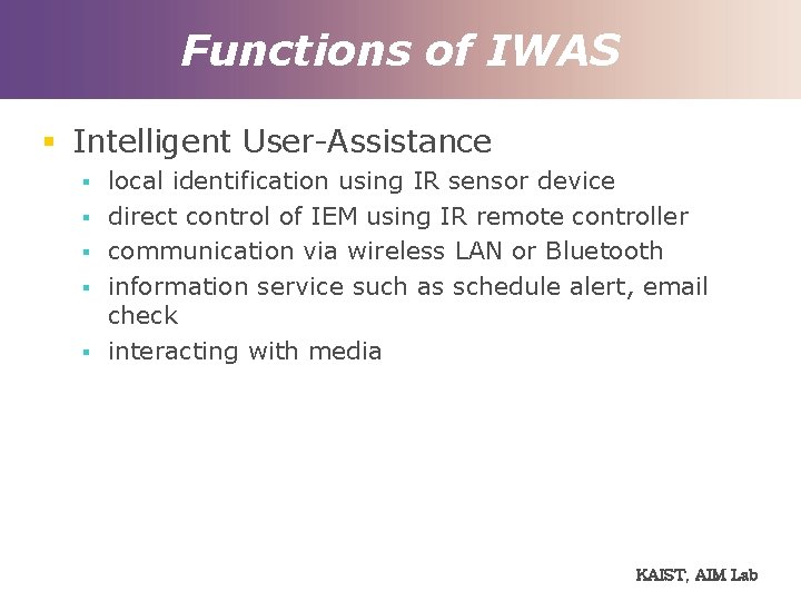 Functions of IWAS § Intelligent User-Assistance § § § local identification using IR sensor