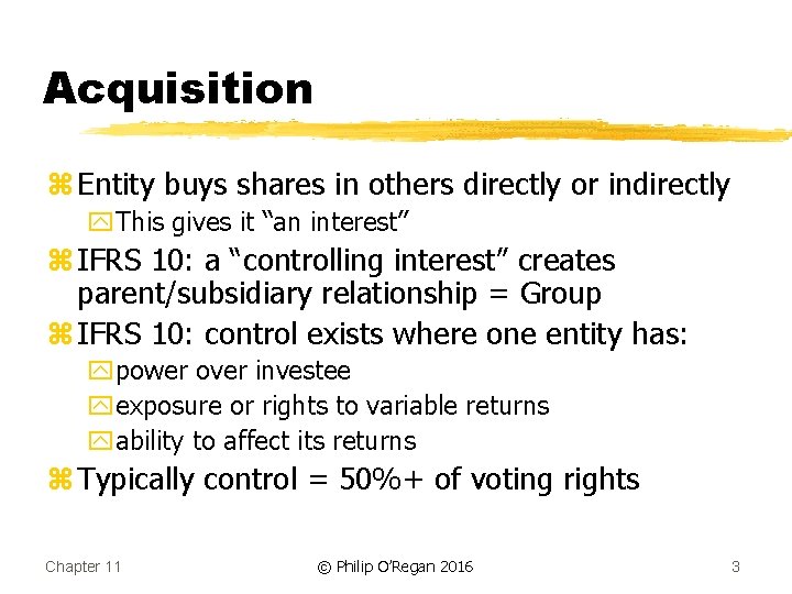 Acquisition z Entity buys shares in others directly or indirectly y. This gives it