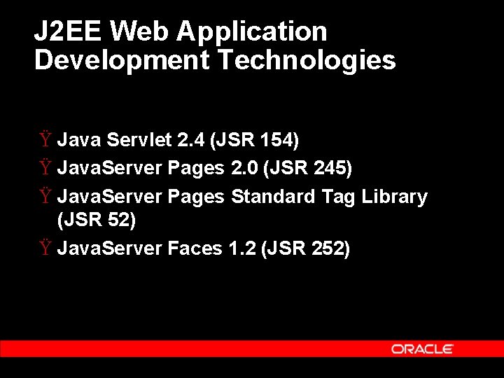 J 2 EE Web Application Development Technologies Ÿ Java Servlet 2. 4 (JSR 154)
