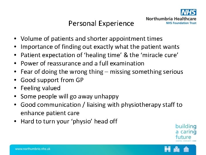 Personal Experience Volume of patients and shorter appointment times Importance of finding out exactly