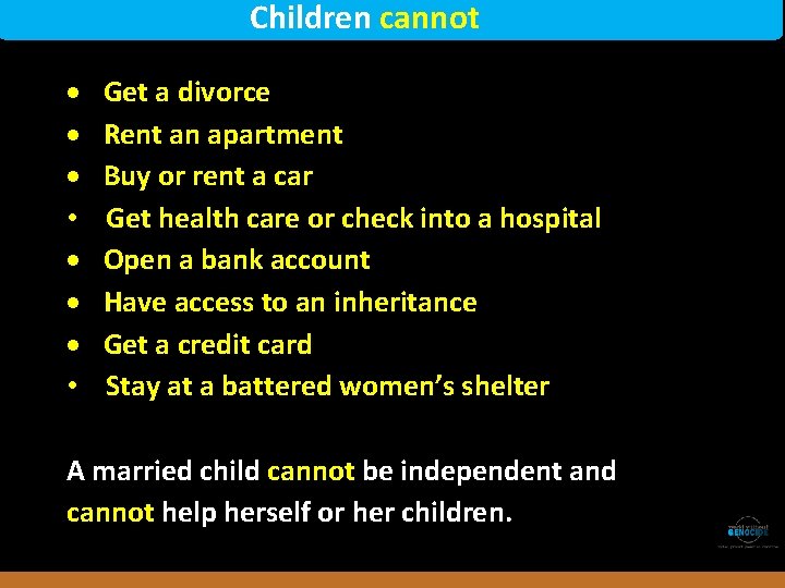 Children cannot • Get a divorce Rent an apartment Buy or rent a car