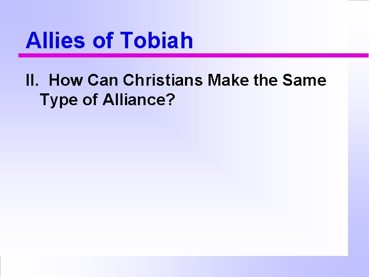 Allies of Tobiah II. How Can Christians Make the Same Type of Alliance? 